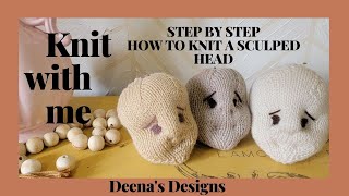 STEP BY STEP INSTRUCTIONS on how to make a knit doll sculpted head [upl. by Etterrag888]