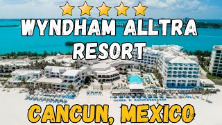 Wyndham Alltra Cancun  Cancun Mexico AllInclusive Resort [upl. by Nilloc]