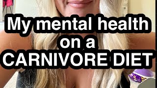 ✨My MENTAL HEALTH on the CARNIVORE DIET✨ [upl. by Ggerc]