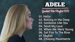 Adele Songs Playlist 2023  Best Songs Collection 2023  Adele Greatest Hits Songs Of All Time [upl. by Langham]