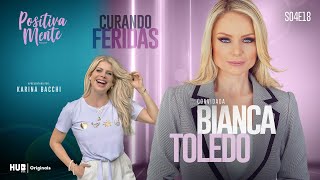 CURANDO FERIDAS COM BIANCA TOLEDO [upl. by Savanna]