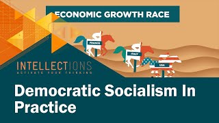 What Democratic Socialism Does to Economic Prosperity  Intellections [upl. by Letsyrk]