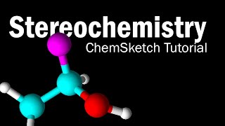 ChemSketch Tutorial 6  Intro to Stereochemistry and Chiral Molecules [upl. by Albie]