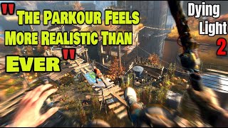 Dying Light 2 Has Improved a Lot in 2024 – The Parkour Feels More Realistic Than Ever [upl. by Avirt]