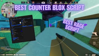 Counter Blox Script Best Counter Blox Rage Script  Rage  Kill All  Inf Damage  ESP  Aimbot [upl. by Aeslehc]