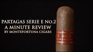 Partagas Serie E No2  A Minute Review by Montefortuna Cigars [upl. by Richara642]