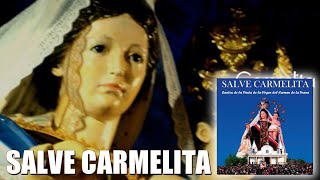 Salve Carmelita  Salve Carmelita Lema 20002003 [upl. by Nivej569]