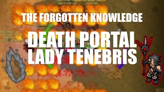 Tibia  The Forgotten Knowledge  Death Portal Lady Tenebris [upl. by Janelle180]