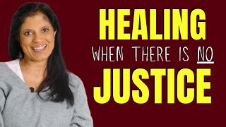 How to heal from narcissistic relationship when there is no justice [upl. by Eimrej]