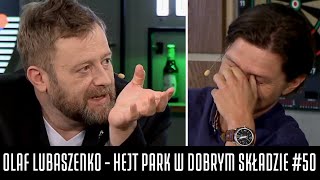 OLAF LUBASZENKO  HEJT PARK W DOBRYM SKŁADZIE 50 [upl. by Niltiac913]