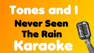 Tones and I • Never Seen The Rain • Karaoke prod by Jason t [upl. by Ahsetel96]