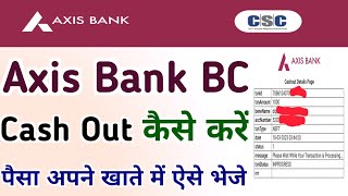 Axis Bank BC Cashout Kaise Karen  Axis Bank BC Payout Kaise Kare  Axis Bank BC Withdraw PG Kaise [upl. by Steen]