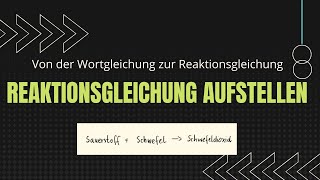 Reaktionsgleichung aufstellen  S  O2 zu SO2  Wie geht das Wortgleichung  Reaktionsgleichung [upl. by Ennywg144]