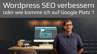 Wordpress SEO verbessern und Suchmaschinen Optimierung für Google 2017 deutsch [upl. by Perle]