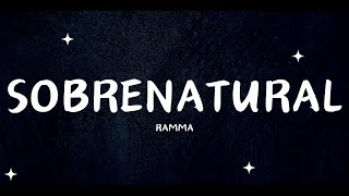 RAMMA  SOBRENATURAL  LETRA [upl. by Schnurr]