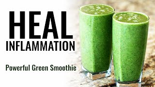 POWERFUL Green Smoothie to Heal Inflammation and Reduce Joint Pain [upl. by Millda]