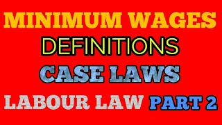 Minimum wagesPART2DefinitionsWagesLabour LawLLBCS JUDICIARYLaw ClassesCase laws [upl. by December]