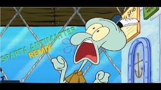 SBSP Squidward Has a Sparta Antimatter Remix [upl. by Naik797]