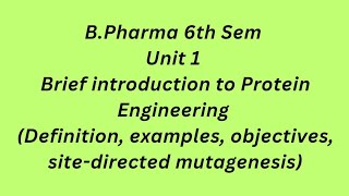 Brief Introduction to Protein Engineering Unit 1 Dr Rohit Kapoor Segment 7 [upl. by Errol]