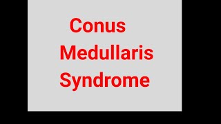 Conus Medullaris Syndrome [upl. by Nilreb]