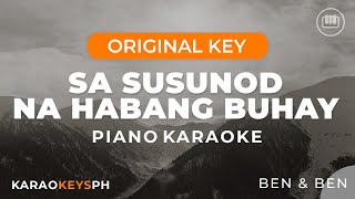 Sa Susunod Na Habang Buhay  Ben amp Ben Slow Piano Karaoke [upl. by Sheepshanks]