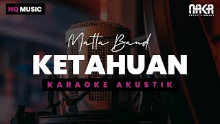 KETAHUAN  MATTA BAND KARAOKE AKUSTIK [upl. by Mccord558]