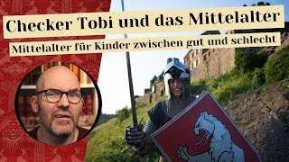 Checker Tobi und das Mittelalter  Mittelalter für Kinder zwischen gut und schlecht [upl. by Darbee81]