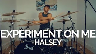 Experiment On Me  Halsey  Drum Cover [upl. by Tayler]