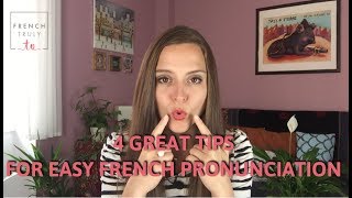 4 Great Tips for Easy French Pronunciation [upl. by Annaeerb]