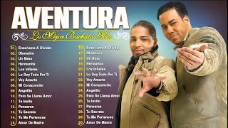 LAS 30 MEJORES CANCIONES DE MIX AVENTURA BACHATA 💝 MIX AVENTURA ÉXITOS SUS MEJORES ROMÁNTICAS [upl. by Blasius679]