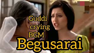 Begusarai serial new BGM  guddi crying BGM [upl. by Giordano]