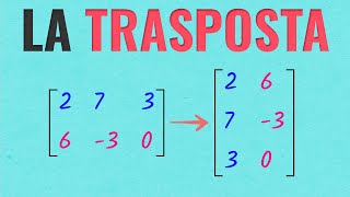 Trasposta di una Matrice  Come si calcola [upl. by Nibram]