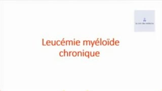 Leucémie myéloïde chronique [upl. by Akeinahs278]