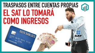 TRASPASO ENTRE CUENTAS PROPIAS ¿EL SAT TE VA A COBRAR IMPUESTOS  CONTADOR CONTADO [upl. by Mientao]