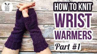 How to Knit Wrist Warmers  Part 1 [upl. by Anyzratak]