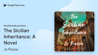 The Sicilian Inheritance A Novel by Jo Piazza · Audiobook preview [upl. by Lj513]