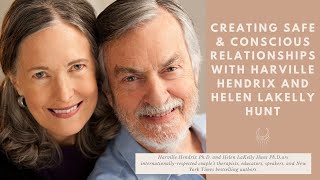 Creating Safe and Conscious Relationships with Harville Hendrix amp Helen LaKelly Hunt [upl. by Gibrian]