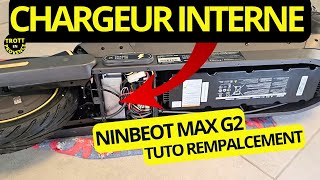 CHARGEUR INTERNE NINEBOT MAX G2 G30 TUTO REMPLACEMENT PROBLÈME RECHARGE EN PANNE TROTTINETTE SEGWAY [upl. by Haynes]