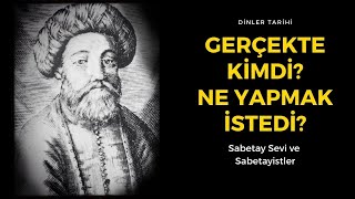 YAHUDİLİK  VII  Sabetay Sevi gerçekte kimdi Dinler Tarihi  Yahudi Tarihi [upl. by Myrtle715]