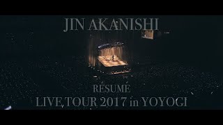 JIN AKANISHI 赤西仁  LIVE TOUR 2017 in YOYOGI 〜RÈSUMÈ〜 [upl. by Sawyor]