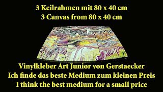 151 Acryl giessen  3 Keilrahmen 80 X 40 cm  Vinylkleber Gerstaecker [upl. by Nnalyrehs]