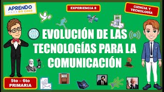 Evolución de las tecnologías para la comunicación  V CICLO [upl. by Zerlina]