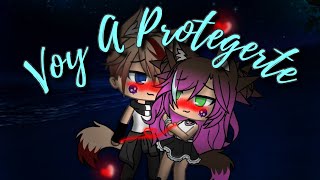 •VOY A PROTEGERTE• ♡♡  Gacha Life  GLMV [upl. by Nyladgam]