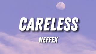 NEFFEX  Careless Lyrics [upl. by Idmann]