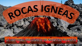 Rocas Ígneas La historia volcánica de nuestro planeta [upl. by Sukey646]