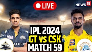 IPL 2024 CSK Vs GT Live Match  Gujarat Titans Beat CSK By 35 Runs  CSK vs GT  N18L  News18 [upl. by Andras555]