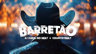 BARRETÃO  DJ Chris no Beat  CountryBeat Clipe Oficial [upl. by Eirol]