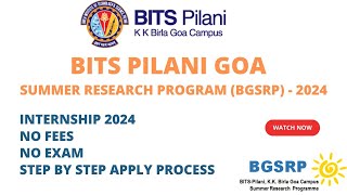 BITS PILANI GOA SUMMER RESEARCH PROGRAM BGSRP  2024  Step by step Apply  Internship 2024 [upl. by Aihgn]