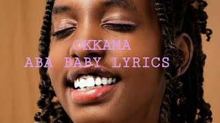 Aba baby  OKKAMA  Official lyrics [upl. by Memberg]