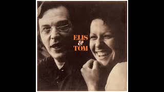 Elis Regina E Tom Jobim  Elis amp Tom Full Album 1974 [upl. by Dannel381]